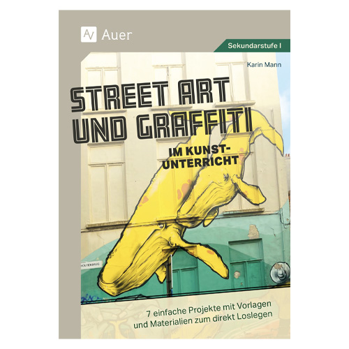 Street Art und Graffiti im Kunstunterricht