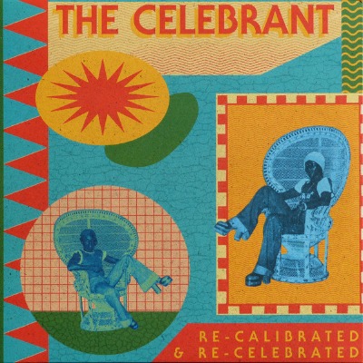 The Celebrant - Re-Calibrated & Re-Celebrated - Vinyl 12"